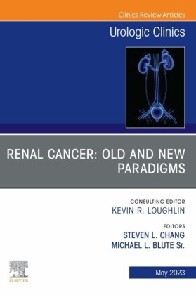 Renal Cancer: Old and New Paradigms , An Issue of Urologic Clinics, E-Book
