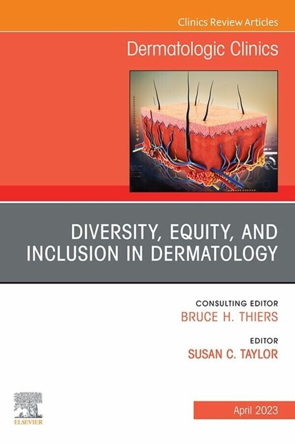 Diversity, Equity, and Inclusion in Dermatology, An Issue of Dermatologic Clinics, E-Book main product photo