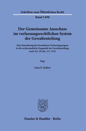 Der Gemeinsame Ausschuss im verfassungsrechtlichen System der Gewaltenteilung.