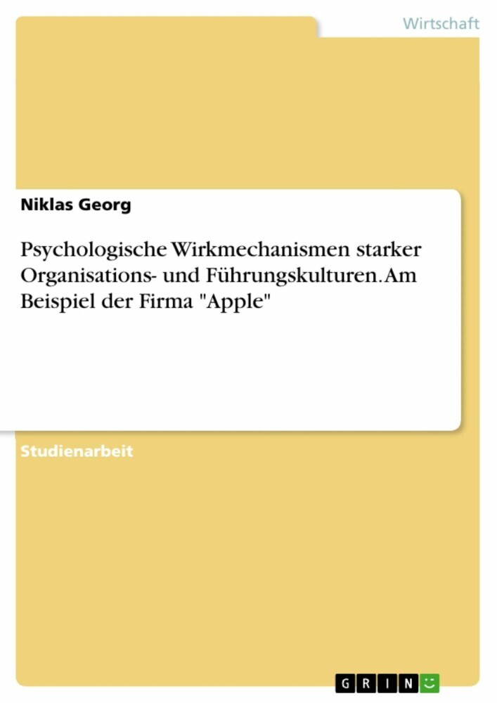 Psychologische Wirkmechanismen starker Organisations- und Führungskulturen. Am Beispiel der Firma 'Apple' main product photo
