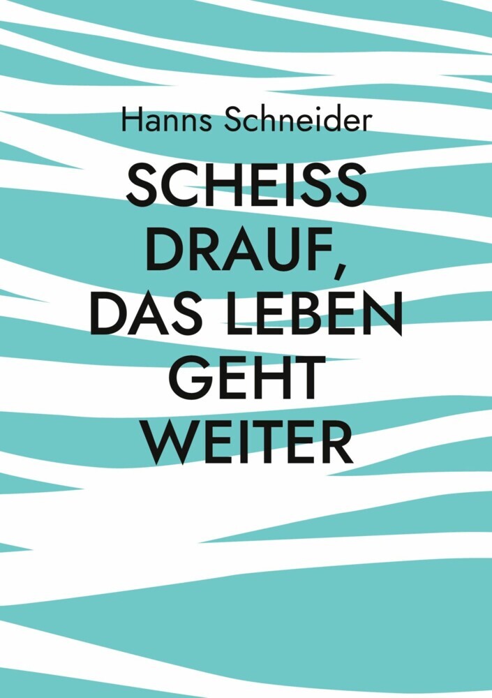 Scheiß drauf, das Leben geht weiter main product photo