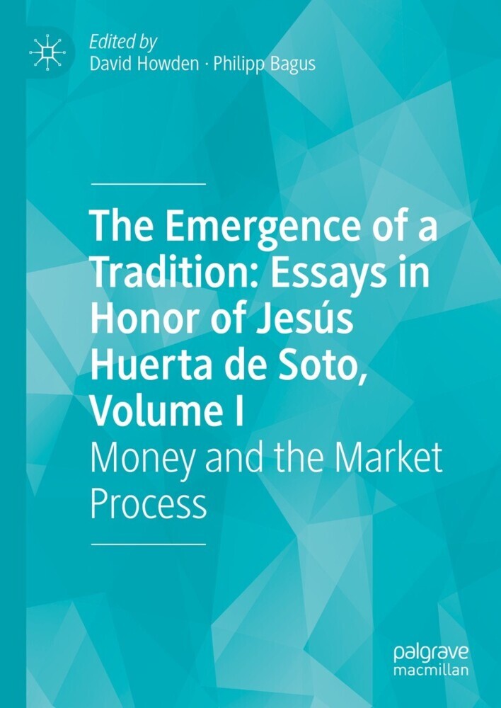 The Emergence of a Tradition: Essays in Honor of Jesús Huerta de Soto, Volume I main product photo