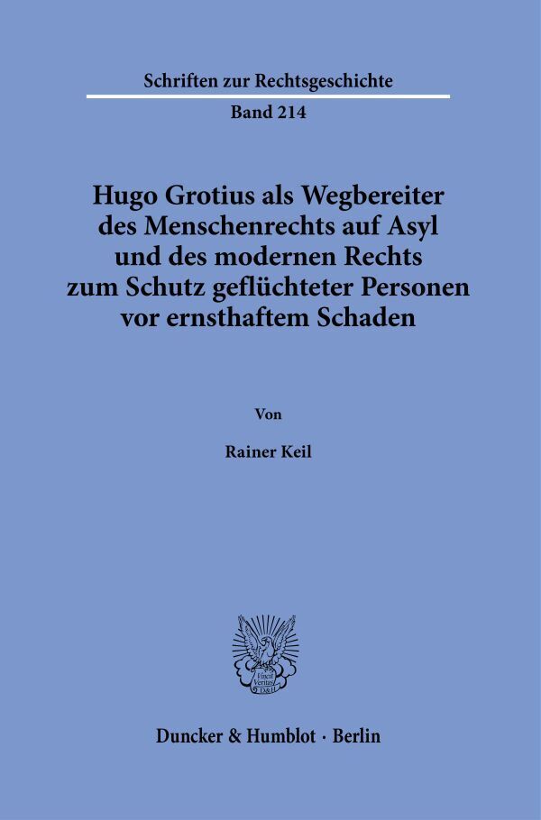 Hugo Grotius als Wegbereiter des Menschenrechts auf Asyl und des modernen Rechts zum Schutz geflüchteter Personen vor ernsthaftem Schaden. main product photo