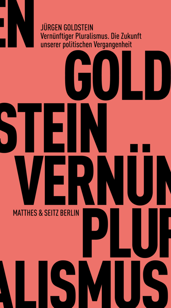 Vernünftiger Pluralismus. Die Zukunft unserer politischen Vergangenheit main product photo