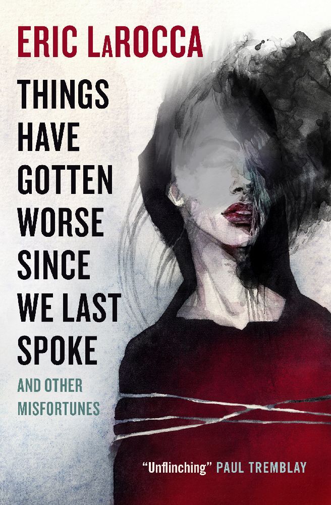 Things Have Gotten Worse Since We Last Spoke And Other Misfortunes main product photo
