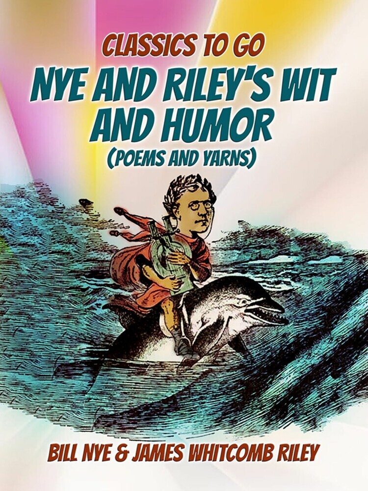 Nye And Riley's Wit And Humor (Poems And Yarns) main product photo