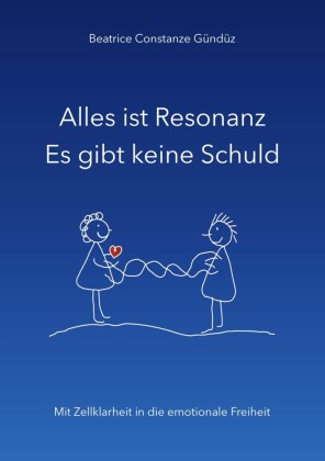Alles ist Resonanz Es gibt keine Schuld