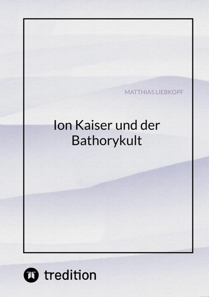 Ion Kaiser und der Bathorykult main product photo