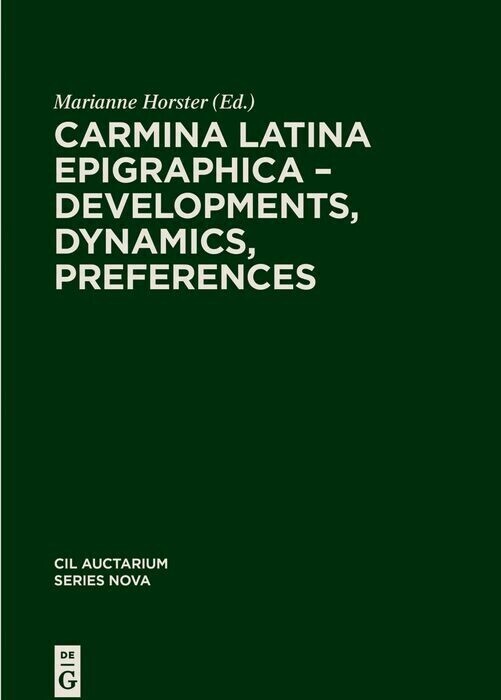 Carmina Latina Epigraphica - Developments, Dynamics, Preferences main product photo