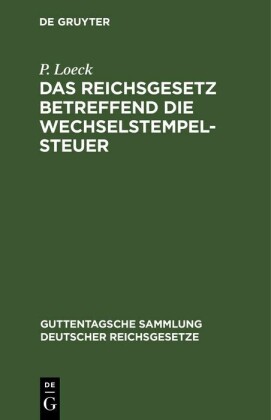 Das Reichsgesetz betreffend die Wechselstempelsteuer
