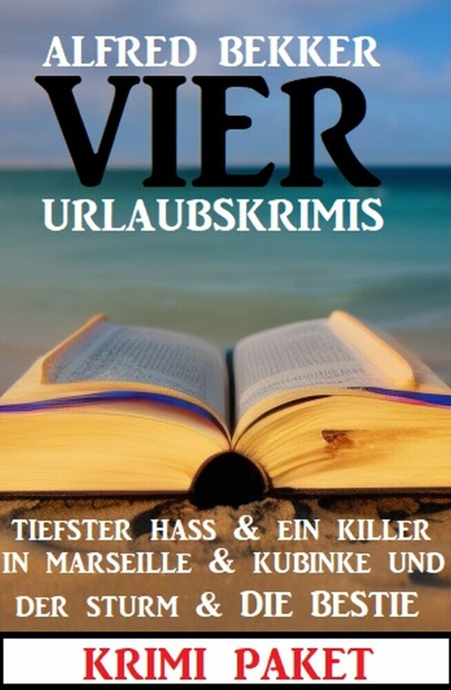 Vier Urlaubskrimis: Tiefster Hass & Ein Killer in Marseille & Kubinke und der Sturm & Die Bestie main product photo