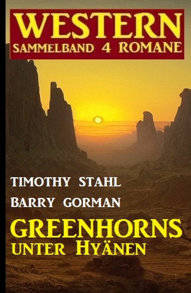 Greenhorns unter Hyänen: Western Sammelband 4 Romane main product photo