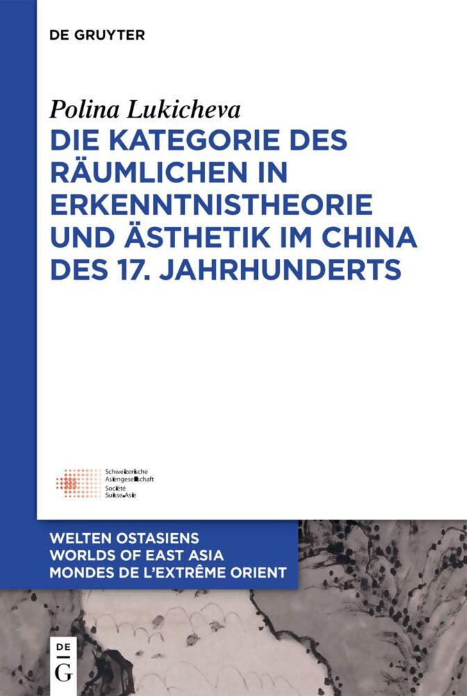 Die Kategorie des Räumlichen in Erkenntnistheorie und Ästhetik im China des 17. Jahrhunderts main product photo
