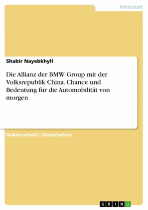 Die Allianz der BMW Group mit der Volksrepublik China. Chance und Bedeutung für die Automobilität von morgen