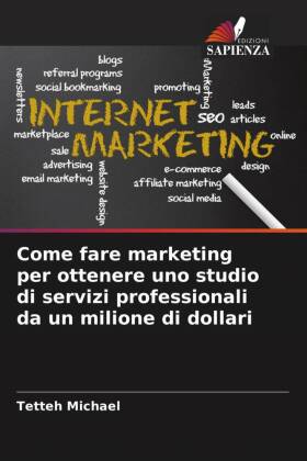 Come fare marketing per ottenere uno studio di servizi professionali da un milione di dollari 