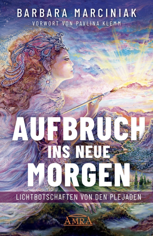 AUFBRUCH INS NEUE MORGEN: Lichtbotschaften von den Plejaden main product photo