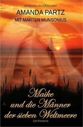 Maike und die Männer der sieben Weltmeere - Eine Sylt-Romanze
