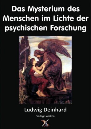 Das Mysterium des Menschen im Lichte der psychischen Forschung