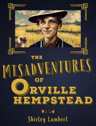 The Misadventures of Orville Hempstead