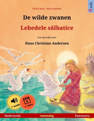 De wilde zwanen - Lebedele s?lbatice (Nederlands - Roemeens)