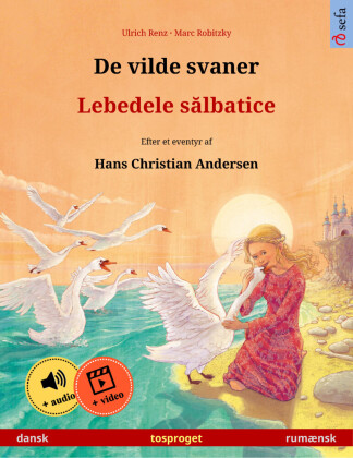 De vilde svaner - Lebedele s?lbatice (dansk - rumænsk)