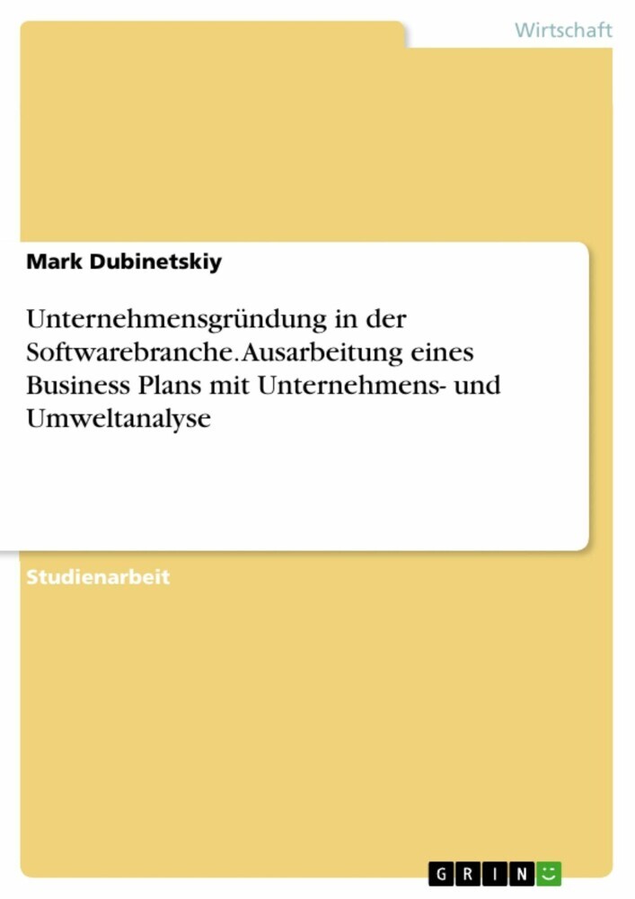 Unternehmensgründung in der Softwarebranche. Ausarbeitung eines Business Plans mit Unternehmens- und Umweltanalyse main product photo