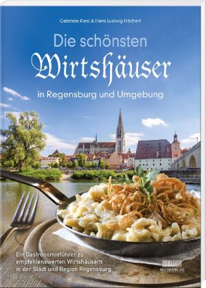 Die schönsten Wirtshäuser in Regensburg und Umgebung