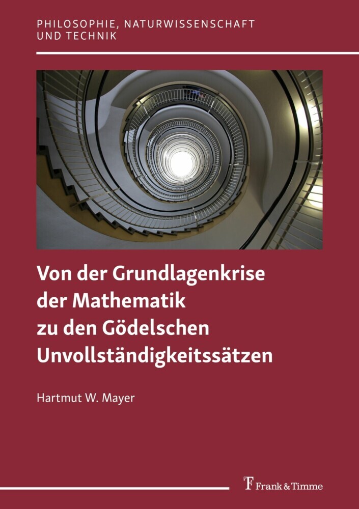 Von der Grundlagenkrise der Mathematik zu den Gödelschen Unvollständigkeitssätzen main product photo