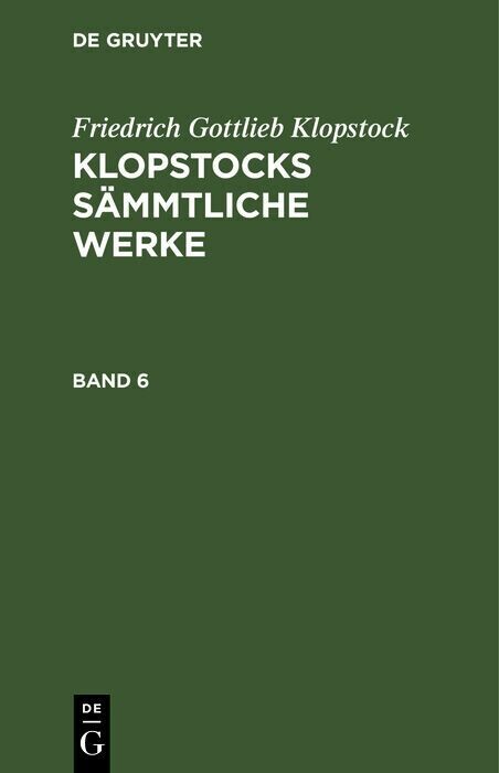 Friedrich Gottlieb Klopstock: Klopstocks sämmtliche Werke. Band 6 main product photo