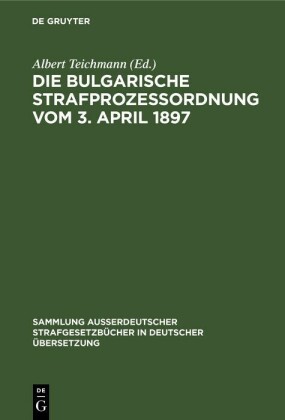 Die Bulgarische Strafprozessordnung vom 3. April 1897
