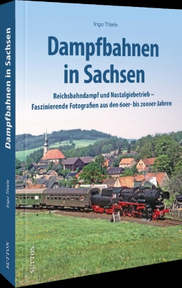 Dampfbahnen in Sachsen