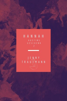 Hannah: Austins Geschenk