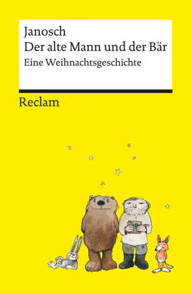 Der alte Mann und der Bär. Eine philosophische Weihnachtsgeschichte von Janosch - Platz 3 der SPIEGEL-Bestsellerliste - Reclams Universal-Bibliothek