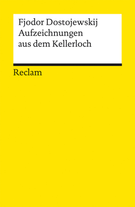 Aufzeichnungen aus dem Kellerloch. Textausgabe mit Anmerkungen und Nachwort