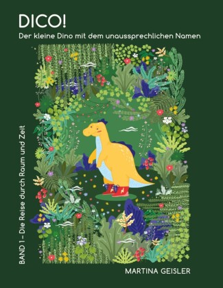 Dico! Der kleine Dino mit dem unaussprechlichen Namen