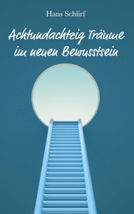 Achtundachtzig Träume im neuen Bewusstsein