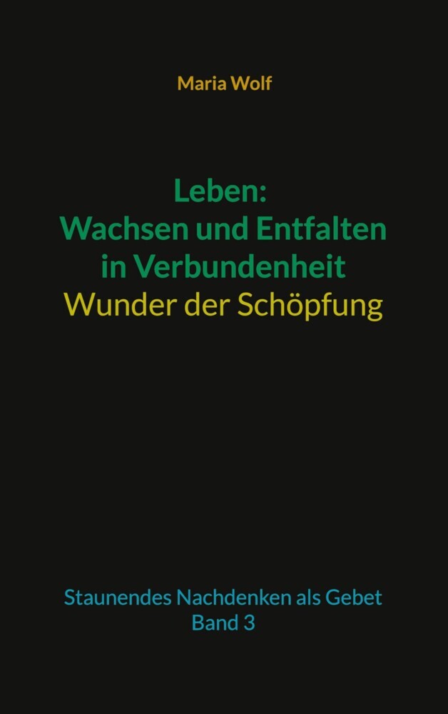Leben: Wachsen und Entfalten in Verbundenheit - Wunder der Schöpfung main product photo