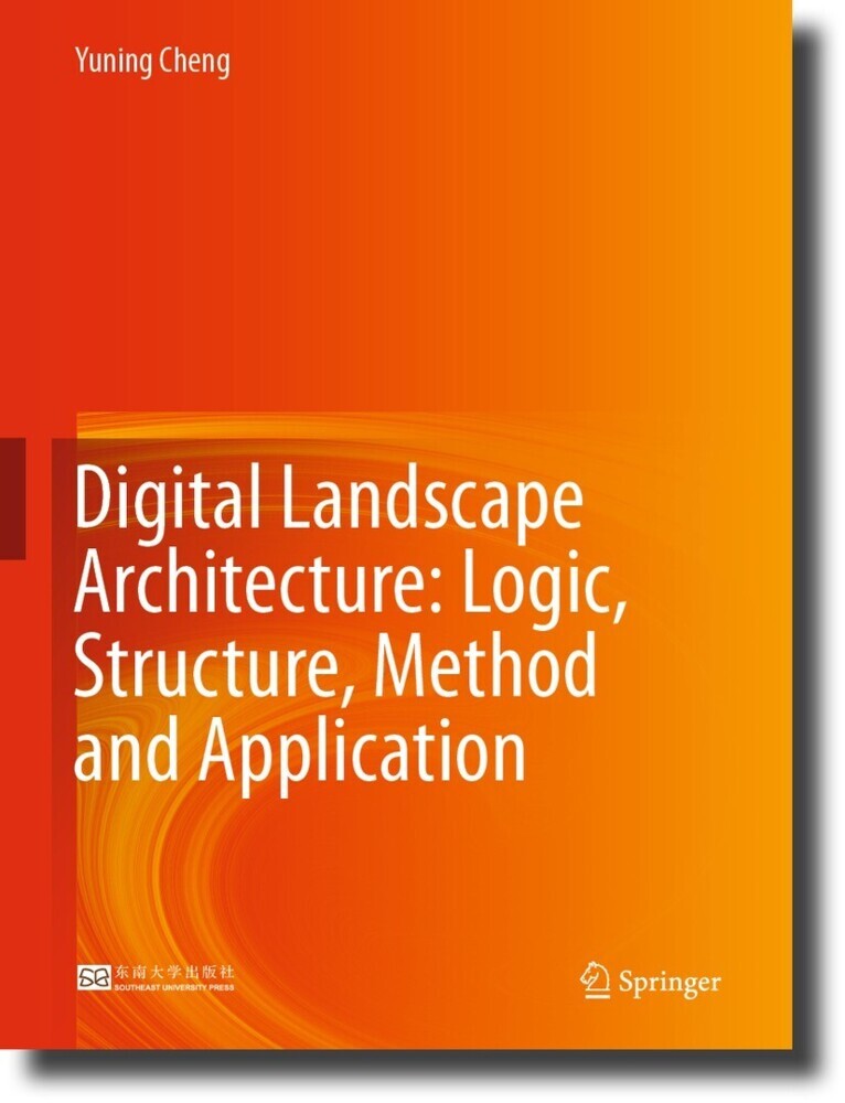 Digital Landscape Architecture: Logic, Structure, Method and Application main product photo
