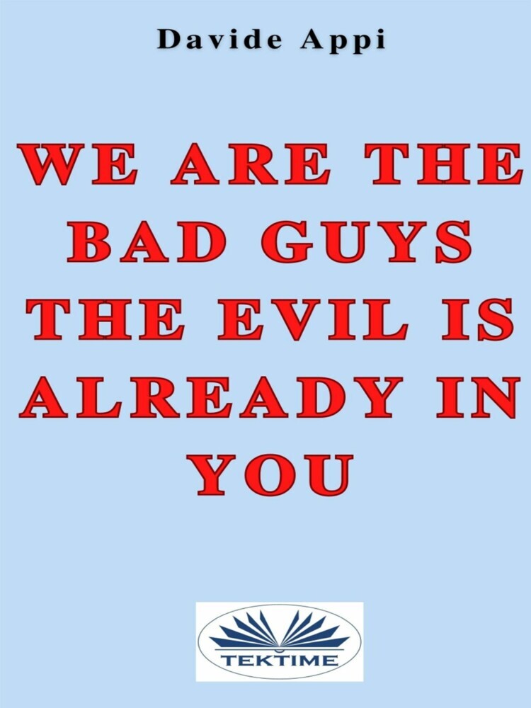 We Are The Bad Guys. The Evil Is Already In You main product photo