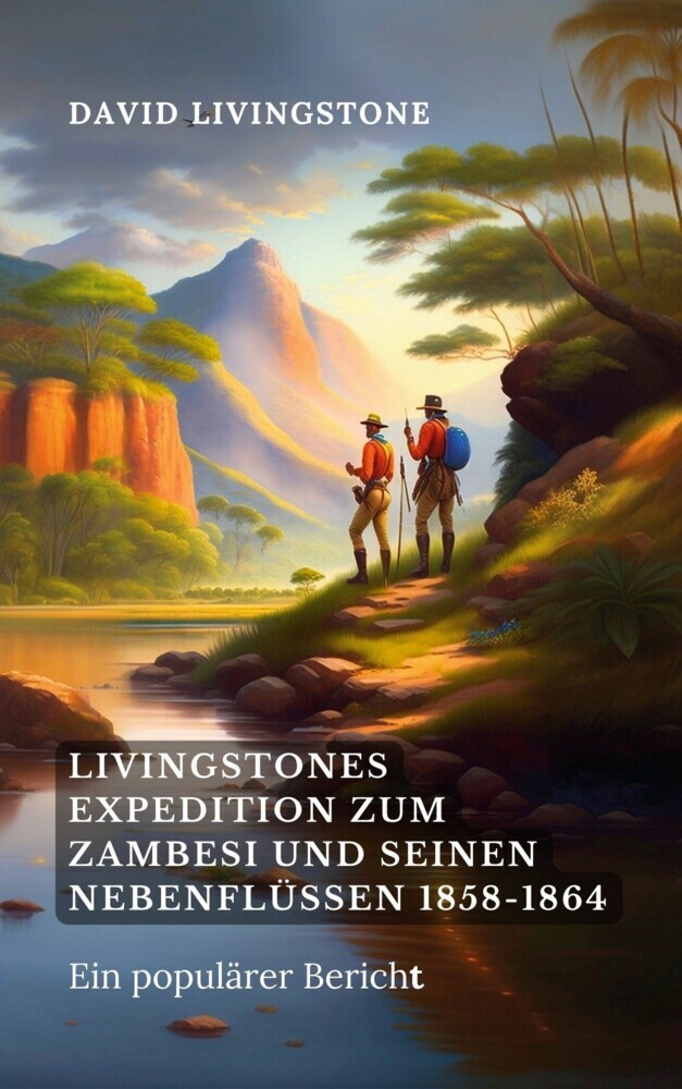 Livingstones Expedition zum Zambesi und seinen Nebenflüssen 1858-1864 main product photo