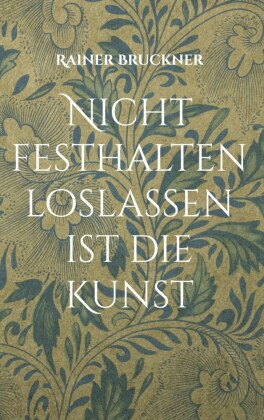 Nicht festhalten loslassen ist die Kunst