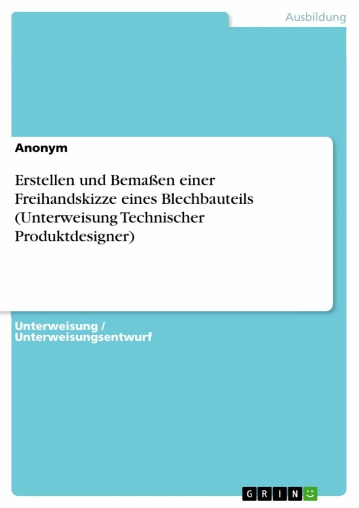 Erstellen und Bemaßen einer Freihandskizze eines Blechbauteils (Unterweisung Technischer Produktdesigner) main product photo