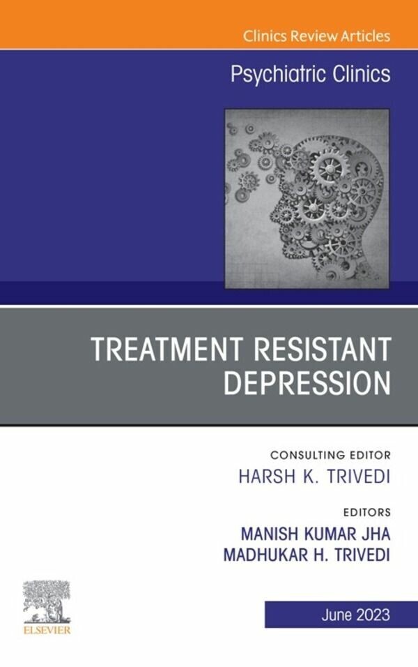 Treatment Resistant Depression, An Issue of Psychiatric Clinics of North America, E-Book main product photo