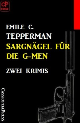 Sargnägel für die G-men: Zwei Krimis