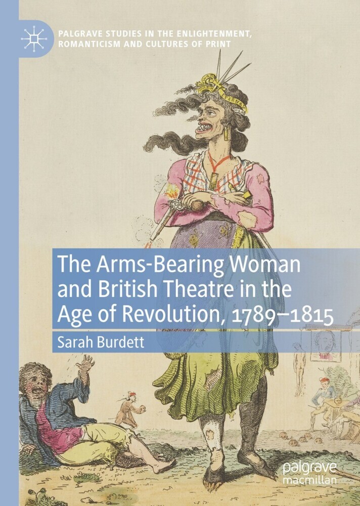 The Arms-Bearing Woman and British Theatre in the Age of Revolution, 1789-1815 main product photo
