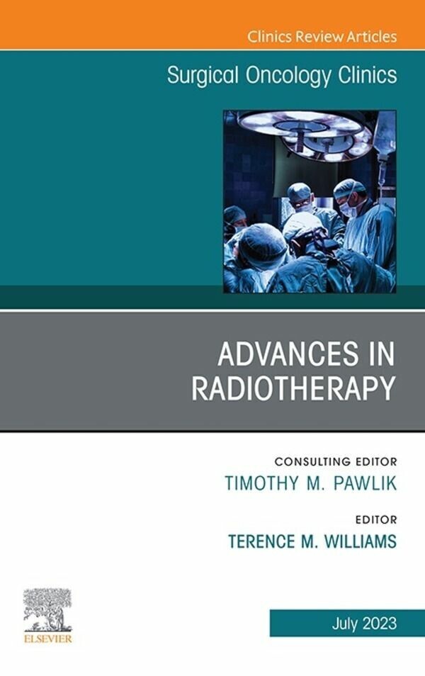Advances in Radiotherapy, An Issue of Surgical Oncology Clinics of North America, E-Book main product photo