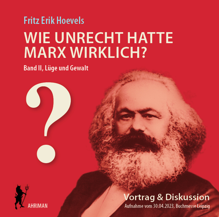 Wie unrecht hatte Marx wirklich? (Bd. 2) Die Herrschaft über die Gedanken und ihre Mechanik main product photo