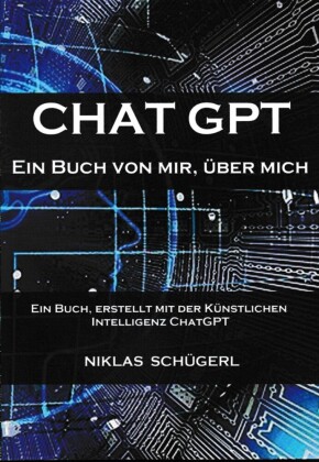 CHAT GPT - Ein Buch von mir. Über mich