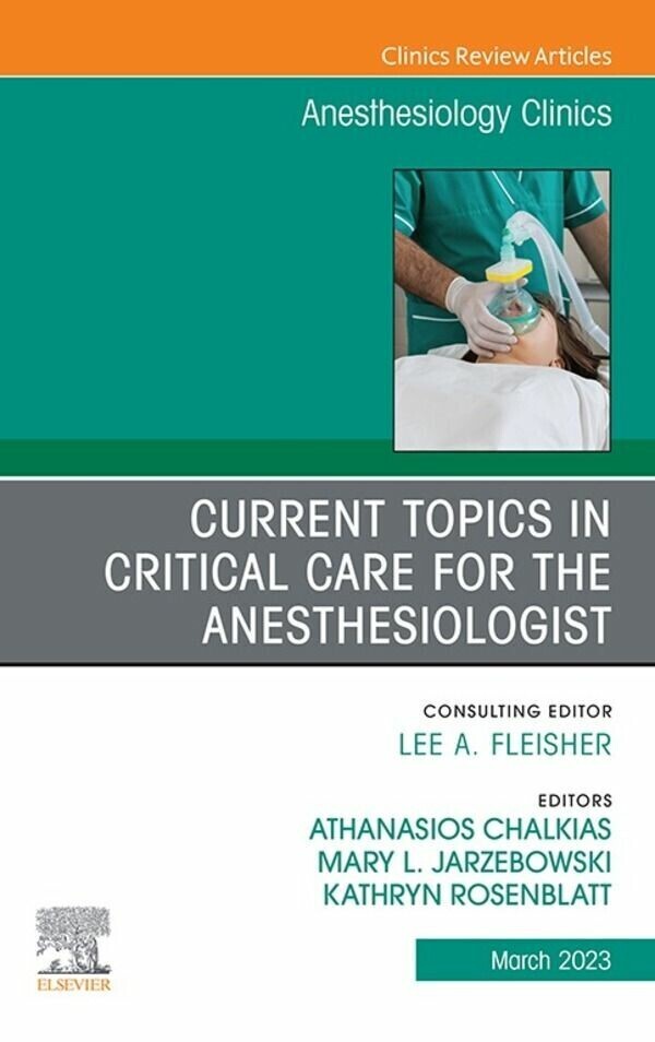 Current Topics in Critical Care for the Anesthesiologist, An Issue of Anesthesiology Clinics, E-Book main product photo