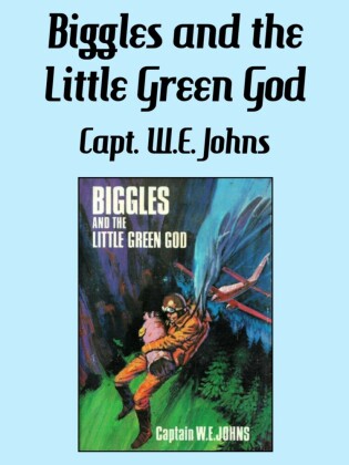Biggles and the Little Green God